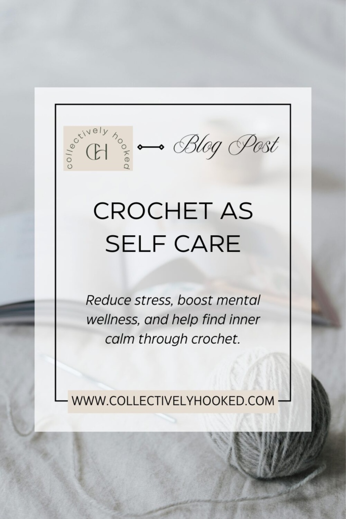 Crochet as self care blog post title with a mug of tea, open book, crochet hook, and yarn in the background.