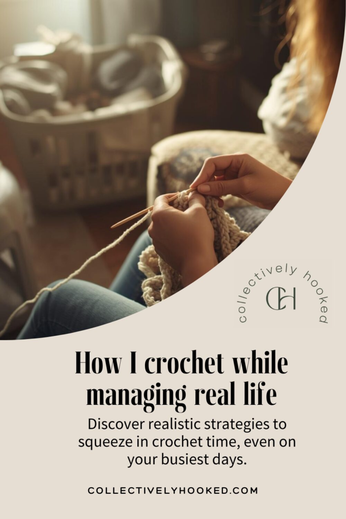 Pinterest image for Crocheting While Managing Real Life blog post