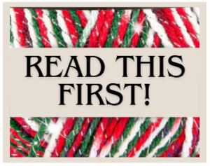 picture of holiday multicolor yarn in red, green and while with the phrase "Read this first" written over it.