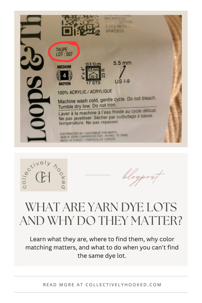 Pinterest pin image for a blog post about understanding dye lots. Includes a close photo of a yarn label with the color and dye lot number circled.